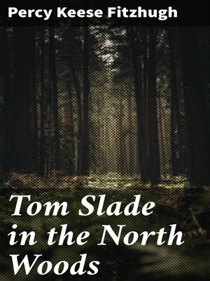 cover image of Tom Slade in the North Woods